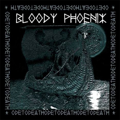 BLOODY PHOENIX / ODE TO DEATH
