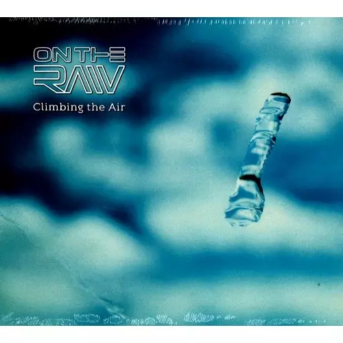 ON THE RAW / CLIMBING THE AIR