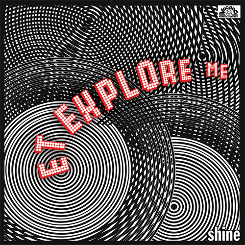 E.T. EXPLORE ME / SHINE (LP)