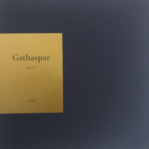 GATHASPAR / OP. 3-4