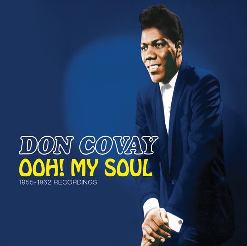 DON COVAY / ドン・コヴェイ / OOH! MY SOUL 1955-1962 RECORDINGS