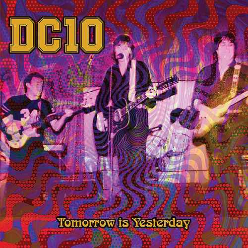DC10 / TOMORROW IS YESTERDAY!