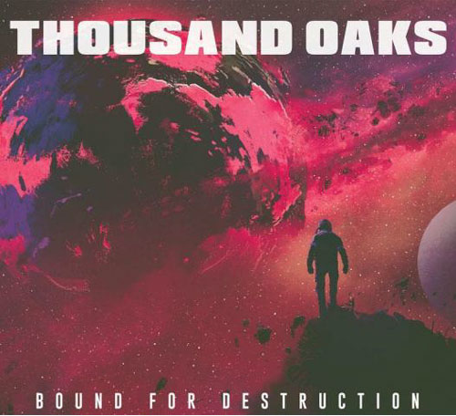 THOUSAND OAKS / Bound For Destruction