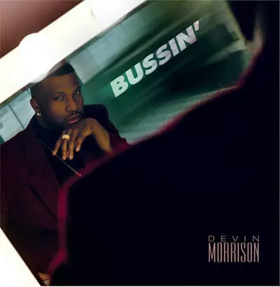 DEVIN MORRISON / BUSSIN'