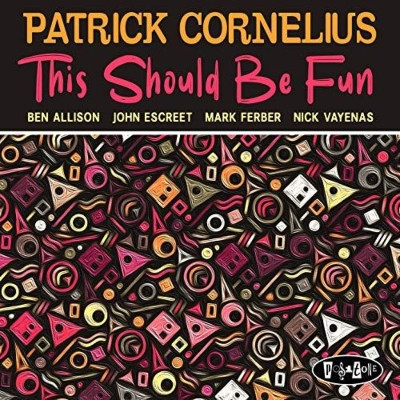 PATRICK CORNELIUS / パトリック・コーネリアス / This Should Be Fun