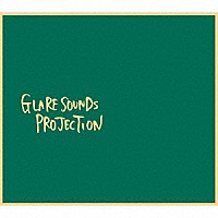 GLARE SOUNDS PROJECTION / GLARE SOUNDS PROJECTION