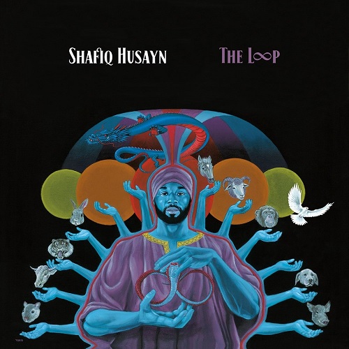 SHAFIQ HUSAYN (SA-RA CREATIVE PARTNERS) / シャフィーク・フセイン / THE LOOP "CD"