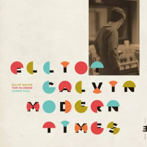 ELLIOT GALVIN / エリオット・ガルビン / Modern Times