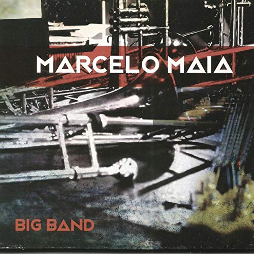 MARCELO MAIA / マルセロ・マイア / BIG BAND