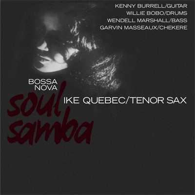 IKE QUEBEC / アイク・ケベック / Bossa Nova Soul Samba(LP/180g)