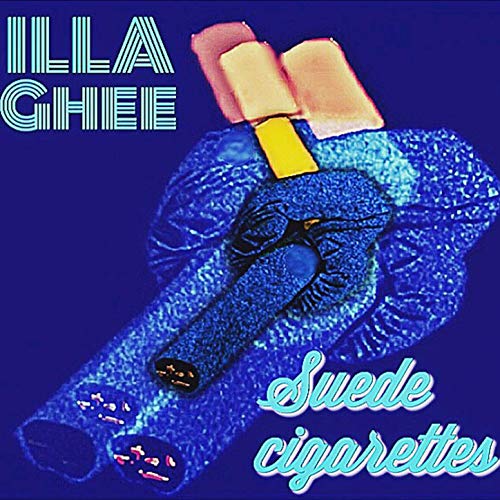 ILLA GHEE / SUEDE CIGARETTES "LP"
