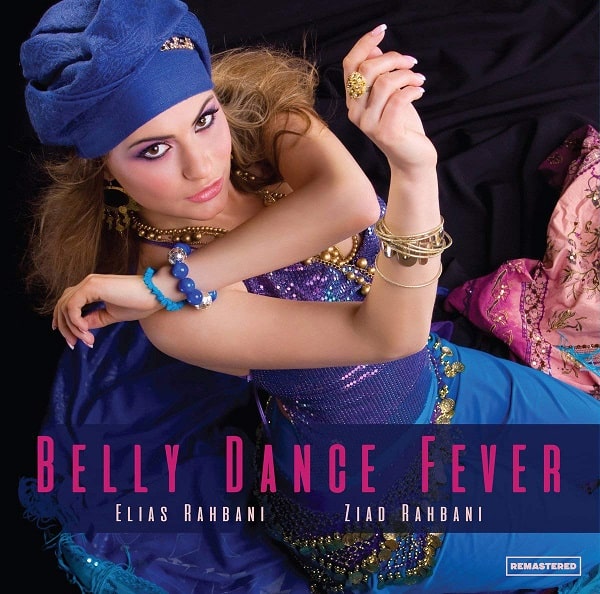 ELIAS & ZIAD RAHBANI / エリアス & ジアド・ラーバニ / BELLY DANCE FOREVER