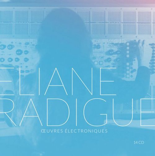 ELIANE RADIGUE / エリアーヌ・ラディーグ / L'OEUVRE ELECTRONIQUE (14 CD BOX)