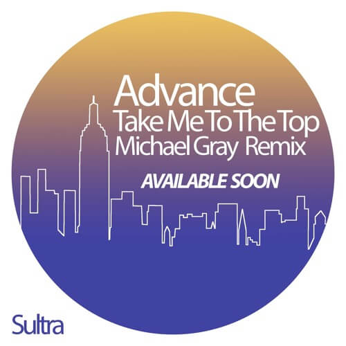 ADVANCE / TAKE ME TO THE TOP (MICHAEL GRAY REMIX) LTD
