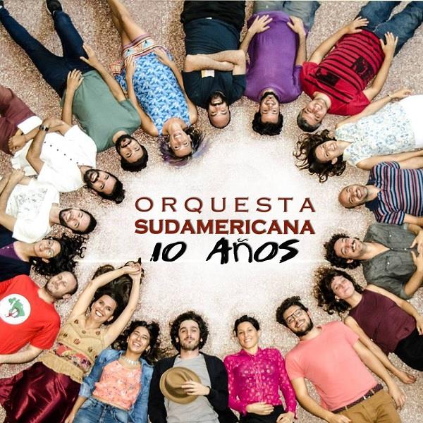 ORQUESTA DE MUSICA SUDAMERICANA / オルケスタ・デ・ムシカ・スダメリカーナ / 10 ANOS