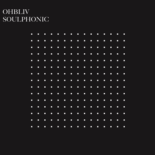 OHBLIV / SOULPHONIC "LP"