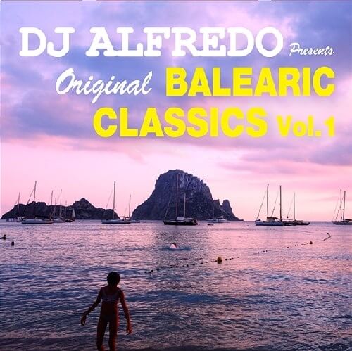 DJ ALFREDO / ORIGINAL BALEARIC CLASSICS VOL.1