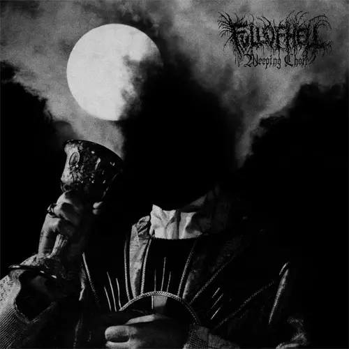 FULL OF HELL / WEEPING CHOIR