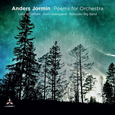 ANDERS JORMIN / アンデルシュ・ヨルミン / Poems for Orchestra