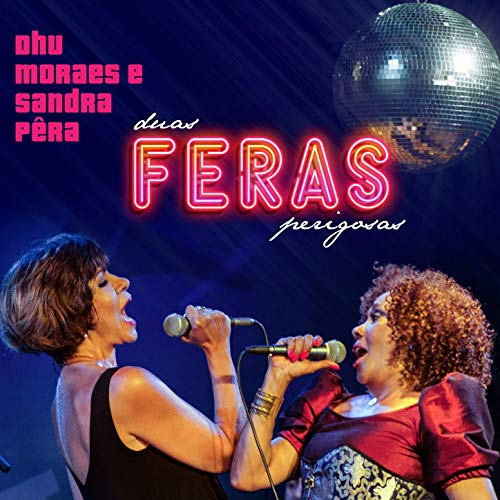 SANDRA PERA & DHU MORAES / サンドラ・ペーハ & ヂュ・モラエス / DUAS FERAS PERIGOSAS