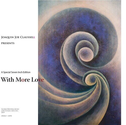 JOAQUIN JOE CLAUSSELL / ホアキン・ジョー・クラウゼル / WITH MORE LOVE (7") BLACK VINYL