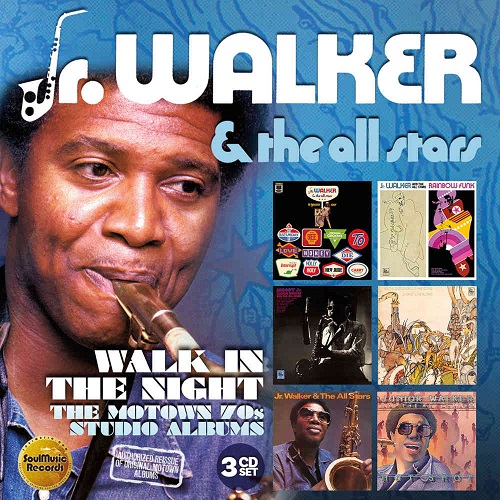 JR. WALKER & THE ALL STARS / ジュニア・ウォーカー&ザ・オール・スターズ / WALK IN THE NIGHT - THE MOTOWN 70S STUDIO ALBUMS (3CD)