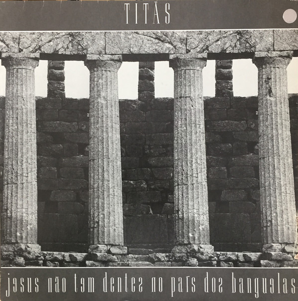 TITAS / チタンス / JESUS NAO TEM DENTES NO PAIS DOS BANGUELAS