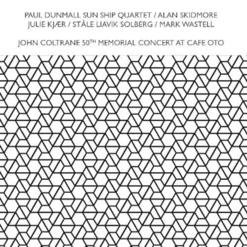 PAUL DUNMALL / ポール・ダンモール / John Coltrane 50th Memorial Concert At Cafe Oto