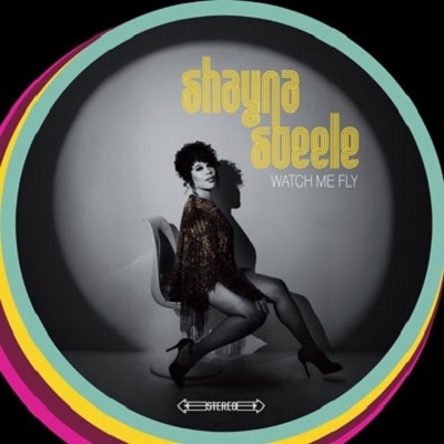 SHAYNA STEELE / シャイナ・スティール / WATCH ME FLY (LP)