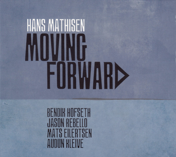 HANS MATHISEN / MOVING FORWARD