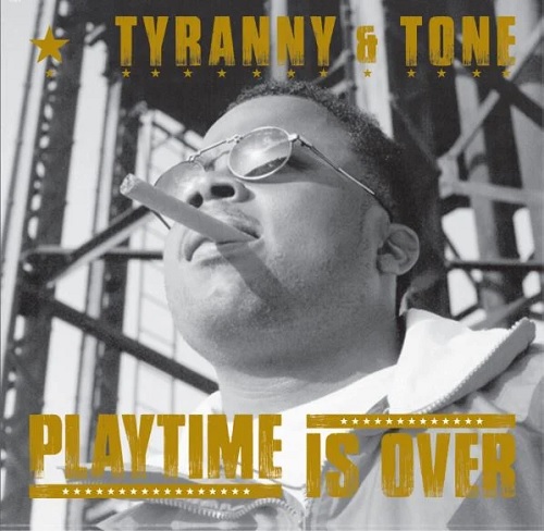 TYRANNY & TONE / PLAYTIME IS OVER "LP" (BLACK VINYL)