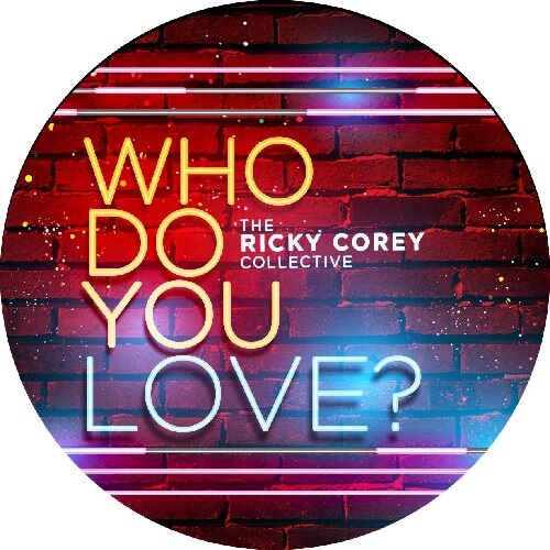RICKY COREY COLLECTIVE / WHO DO YOU LOVE?