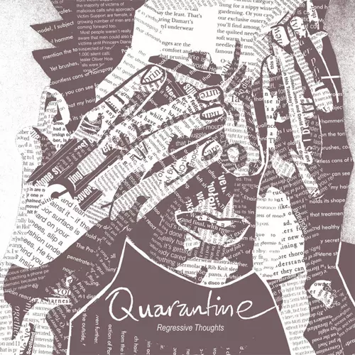QUARANTINE / REGRESSIVE THOUGHTS