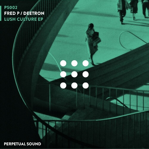 FRED P / DEETRON / LUSH CULTURE EP
