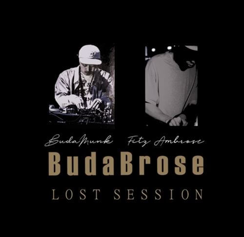 BudaBrose (BudaMunk & Fitz Ambrose)  / Lost Session