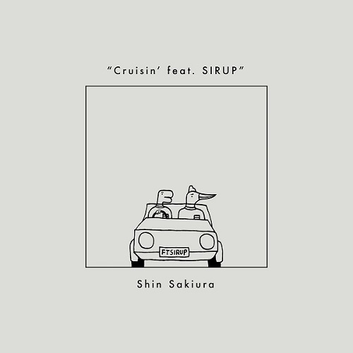 Shin Sakiura / Cruisin' feat. SIRUP / Cruisin' feat. SIRUP (80KIDZ's New Jack Swing Edit)