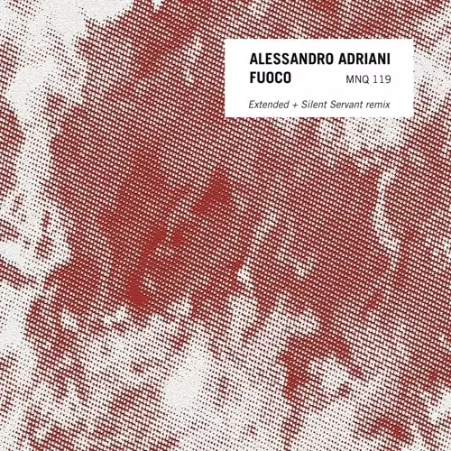 ALESSANDRO ADRIANI / FUOCO (SILENT SERVANT REMIX)
