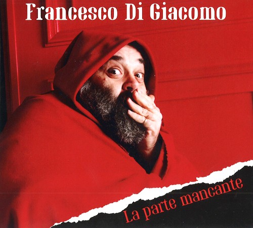 FRANCESCO DI GIACOMO / フランチェスコ・ディ・ジャコモ / LA PARTE MANCANTE