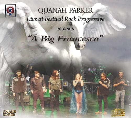 QUANAH PARKER / LIVE AT FESTIVAL ROCK PROGRESSIVE 2016-2018: A BIG FRANCESCO - CD+DVD