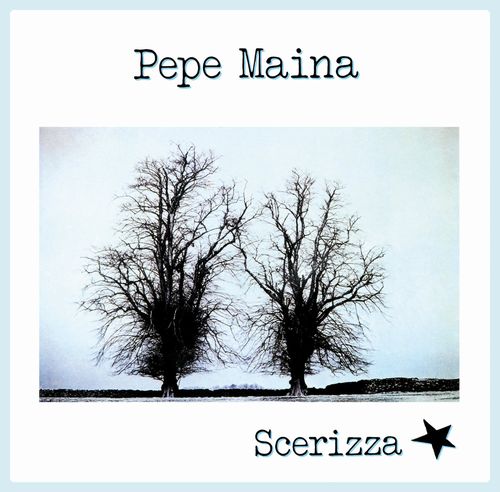 PEPE MAINA / ペペ・マイナ / SCERIZZA