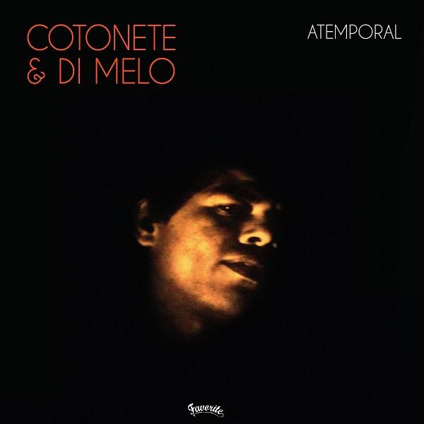 COTONETE & DI MELO / コトネット & ヂ・メーロ / ATEMPORAL