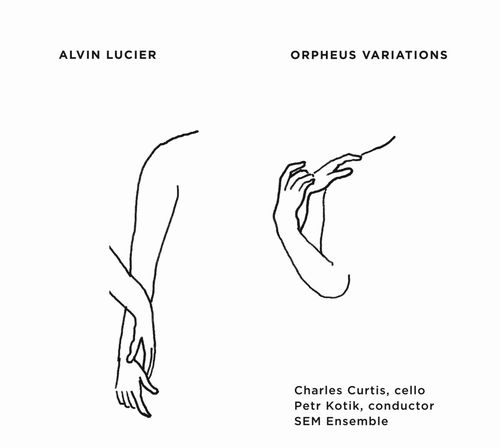 ALVIN LUCIER / アルヴィン・ルシェ / ORPHEUS VARIATIONS