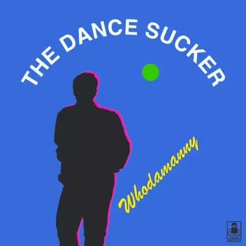WHODAMANNY / DANCE SUCKER
