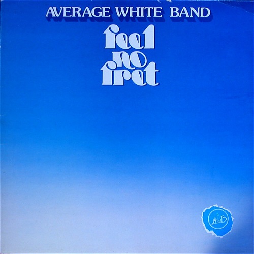 AVERAGE WHITE BAND / アヴェレイジ・ホワイト・バンド / フィール・ノー・フレット +4