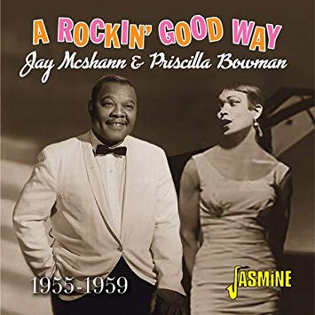 JAY MCSHANN & PRISCILLA BOWMAN / ジェイ・マクシャン&プリシラ・ボーマン / 1955-1959 AROCKIN' GOOD WAY
