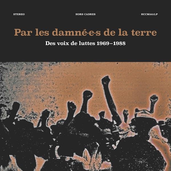 V.A. (PAR LES DAMNE-E-S DE LA TERRE) / オムニバス / PAR LES DAMNE-E-S DE LA TERRE: DES VOIX DE LUTTES 1969-1988