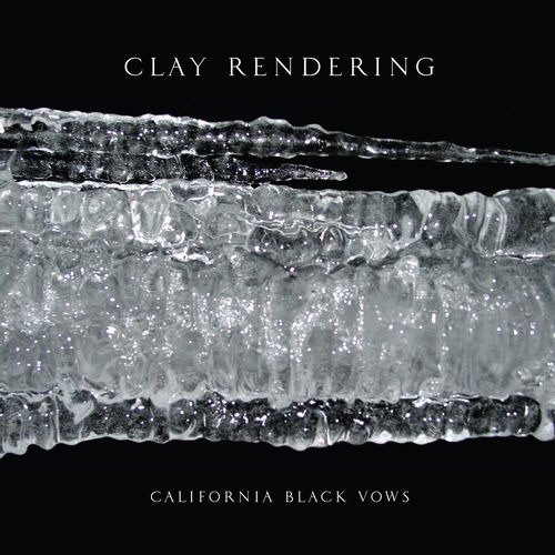 CLAY RENDERING / CALIFORNIA BLACK VOWS