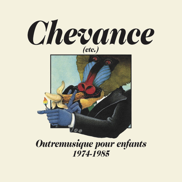 V.A.(CHEVANCE - OUTREMUSIQUE ENFANTS 1974-1985) / Chevance - Outremusique pour enfants 1974​-​1985(LP)