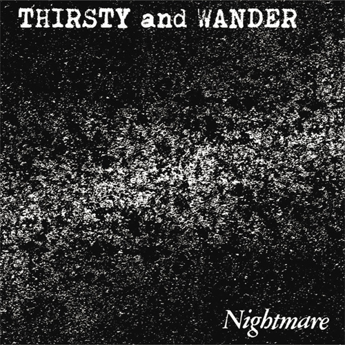 Nightmare / THIRSTY and WANDER (2nd Press)