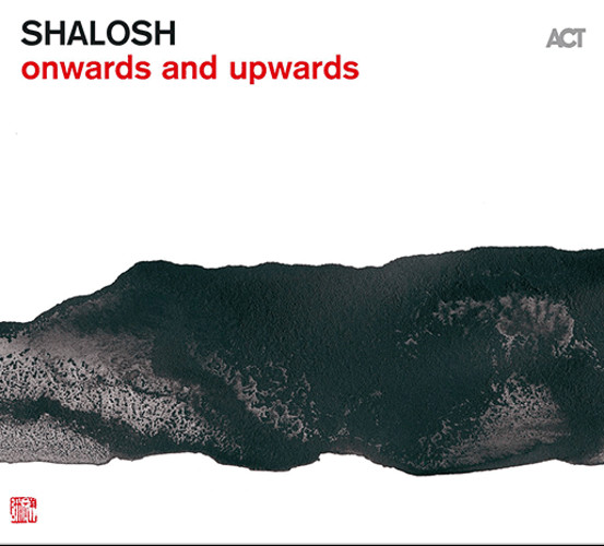 SHALOSH / シャロシュ / Onwards And Upwards